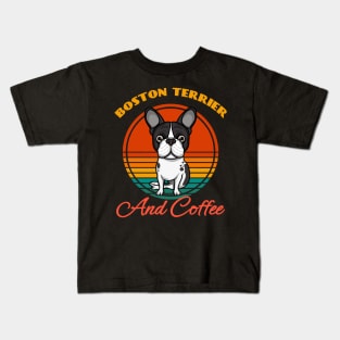 Boston Terrier And Coffee Dog puppy Lover Cute Sunser Retro Funny Kids T-Shirt